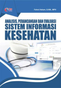Analisis, Perancangan, dan Evaluasi Sistem Informasi Kesehatan
