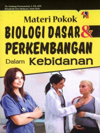 Materi Pokok Biologi Dasar & Perkembangan Dalam Kebidanan