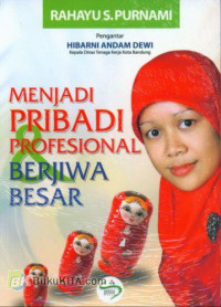MENJADI PRIBADI YANG PROFESIONAL BERJIWA BESAR