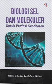 Biologi Sel dan Molekul Untuk Profesi Kesehatan