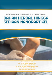 Pengobatan Terkini Ulkus Diabetikum: Bahan Herbal Hingga Sediaan Nanopartikel