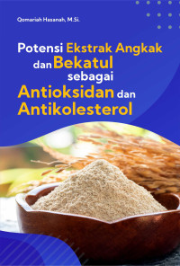 Potensi Ekstrak Angkak dan Bekatul Sebagai Antioksidan dan Antikolesterol