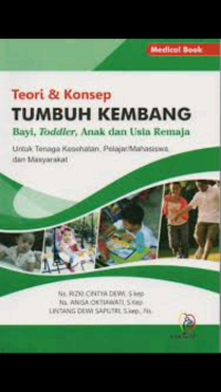 Teori & Konsep Tumbuh Kembang Bayi, Toddler, Anak dan Usia Remaja