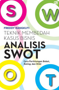 Teknik Membedah Kasus Bisnis Analisis SWOT