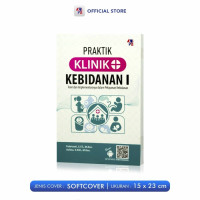 Praktik Klinik Kebidanan Teori dan Implementasinya dalam Pelayanan Kebidanan