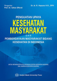 Penguatan Upaya Kesehatan Masyarakat dan Pemberdayaan Maysrakat Bidang Kesehatan di Indonesia